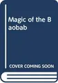 Cover image for Magic of the Baobab