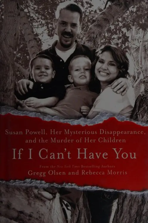 If I can't have you: Susan Powell, her mysterious disappearance, and the murder of her children cover
