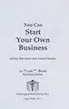 Cover image for You Can Start Your Own Business (An "I Can" Book. Business Series)
