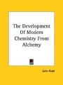 Cover image for The Development of Modern Chemistry from Alchemy