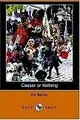 Cover image for Caesar or Nothing (Dodo Press)