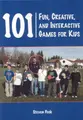 Cover image for 101 Fun, Creative, and Interactive Games for Kids