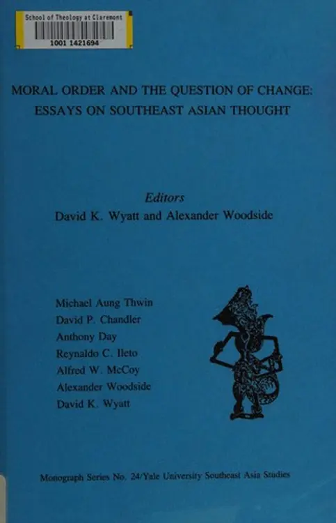 Moral Order and the Question of Change: Essays on Southeast Asian Thought (Southeast Asia Studies Monograph Series) cover