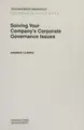 Cover image for Solving Your Company's Corporate Governance Issue (FT Management Briefings S.)