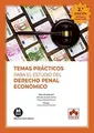 Cover image for Temas prácticos para el estudio del Derecho penal económico