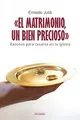Cover image for «El matrimonio, un bien precioso»