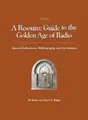 Cover image for A Resource Guide to the Golden Age of Radio