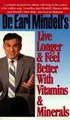 Cover image for Dr. Earl Mindell's live longer & feel better with vitamins & minerals.