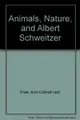 Cover image for Animals, Nature and Albert Schweitzer