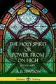 Cover image for 'The Holy Spirit' or 'Power from on High'
