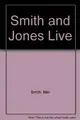 Cover image for Smith and Jones Live