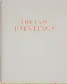 Cover image for Cy Twombly - the Last Paintings