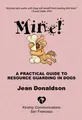 Cover image for Mine! A Practical Guide to Resource Guarding in Dogs