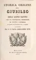 Cover image for Storica origine del giubileo e dell'anno santo con una cronologica descrizione di tutti i giubilei dall'origine dell'istituzione sino al presente