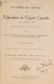 Cover image for DOCUMENTARY HISTORY OF EDUCATION IN UPPER CANADA (ONTARIO), FROM THE PASSING OF THE CONSTITUTIONAL ACT, 1791 TO THE CLOSE OF RYERSON'S ADMINISTRATION OF THE EDUCATION DEPARTMENT IN 1876