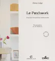 Cover image for LE PATCHWORK. 25 projets d'inspiration traditionnelle
