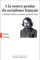 Cover image for A la source perdue du socialisme français