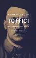 Cover image for Tossici. L'arma segreta del Reich. La droga nella Germania nazista