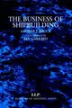 Cover image for The Business of Shipbuilding (Business of Shipping)
