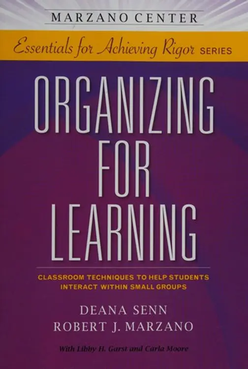 Organizing for learning: classroom techniques to help students interact within small groups cover