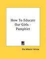 Cover image for How To Educate Our Girls - Pamphlet