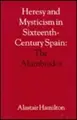 Cover image for Heresy and mysticism in sixteenth-century Spain