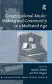 Cover image for Congregational Music-Making and Community in a Mediated Age