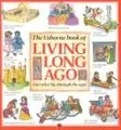 Cover image for The Usborne Book of Living Long Ago