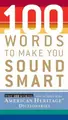 Cover image for 100 Words To Make You Sound Smart (100 Words)