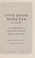 Cover image for Five good minutes at work
