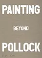 Cover image for Painting Beyond Pollock