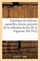 Cover image for Catalogue de tableaux, aquarelles, dessins, gravures de la collection de feu M. A. Vigneron