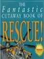 Cover image for Fantastic Cutaway Book of Rescue