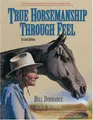 Cover image for True Horsemanship Through Feel, Second Edition