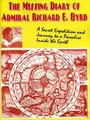 Cover image for The Missing Diary of Admiral Richard E. Byrd