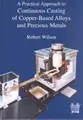 Cover image for A Practical Approach to Continuous Casting of Copper Based Alloys and Precious Metals