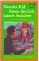 Cover image for Wonder Kid Meets the Evil Lunch Snatcher (Springboard Books)