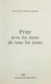 Cover image for Prier avec les mots de tous les jours