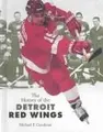 Cover image for The History of the Detroit Red Wings