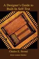 Cover image for A Designer's Guide to Built-in Self-Test (Frontiers in Electronic Testing)