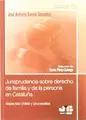 Cover image for Jurisprudencia sobre derecho de familia y de la persona en Cataluña.
