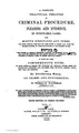 Cover image for A complete practical treatise on criminal procedure, pleading, and evidence, in indictable cases