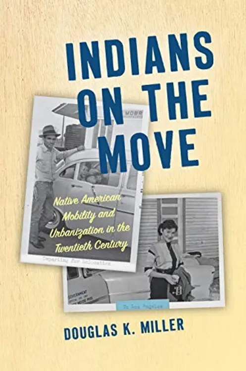 Indians on the Move: Native American Mobility and Urbanization in the Twentieth Century cover
