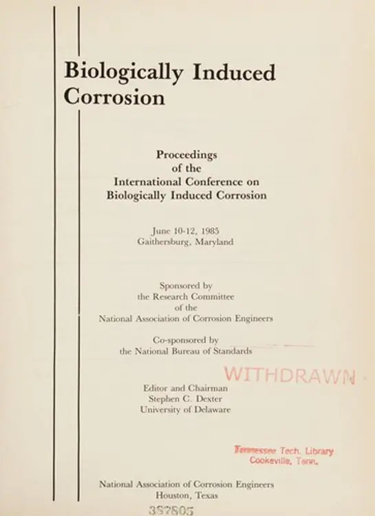 Biologically induced corrosion: proceedings of the International Conference on Biologically Induced Corrosion : June 10-12, 1985, Gaithersburg, Maryland cover