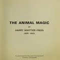 Cover image for More Animal Magic of Harry Whittier Frees, 1879-1953