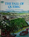Cover image for The fall of Quebec, and the French and Indian War