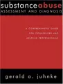 Cover image for Substance Abuse Assessment and Diagnosis