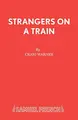 Cover image for Strangers on a Train (French's Acting Edition)