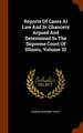Cover image for Reports Of Cases At Law And In Chancery Argued And Determined In The Supreme Court Of Illinois, Volume 32