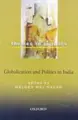Cover image for Globalization and Politics in India (Oxford in India Readings: Themes in Politics)